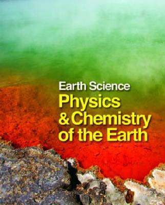 Earth Science: Physics and Chemistry of the Earth Two Volumes