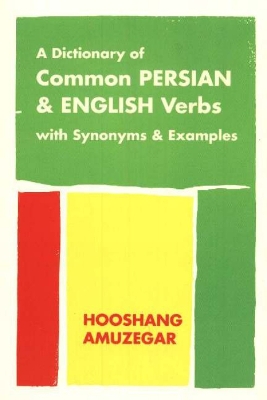 Dictionary of Common Persian & English Verbs: with Synonyms & Examples
