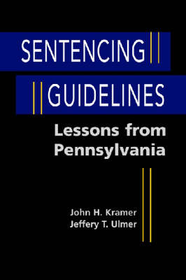 Sentencing Guidelines: Lessons from Pennsylvania New ed.