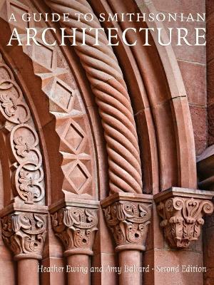 Guide to Smithsonian Architecture 2nd Revised edition