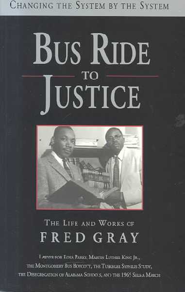 Bus Ride to Justice: The Life and Works of Fred Gray