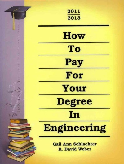 How to Pay for Your Degree in Engineering 2011-2013 SPI