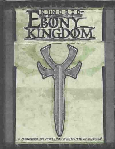 Kindred of the Ebony Kingdom: A Sourcebook on Africa for Vampire the Masquerade