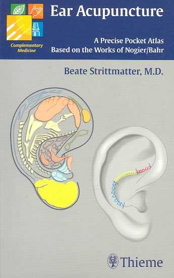 Ear Acupuncture: A Precise Pocket Atlas Based on the Works of Nogier/Bahr