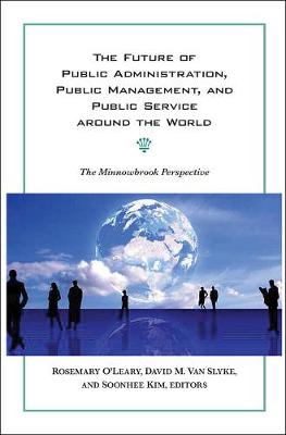 Future of Public Administration around the World: The Minnowbrook Perspective