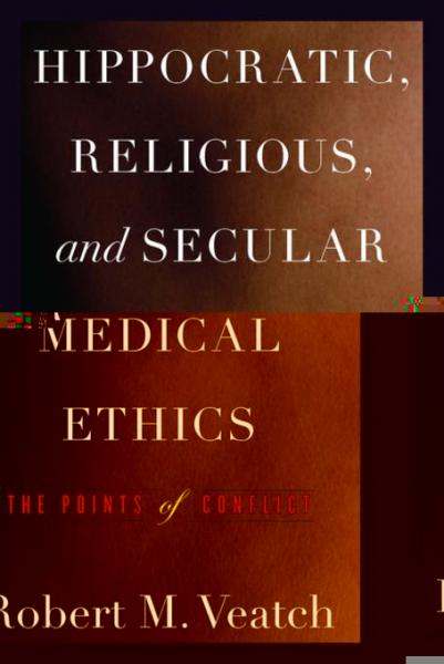 Hippocratic, Religious, and Secular Medical Ethics: The Points of Conflict