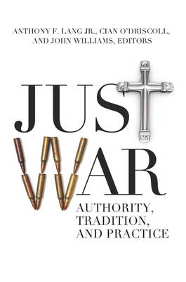 Just War: Authority, Tradition, and Practice