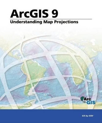 Understanding Map Projections, ArcGIS 9