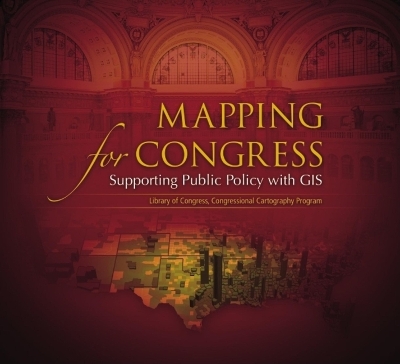 Mapping for Congress: Supporting Public Policy with GIS: Library of Congress, Congressional  Cartography Program