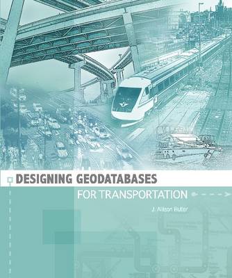 Designing Geodatabases for Transportation