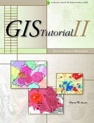 GIS Tutorial II: Spatial Analysis Workbook