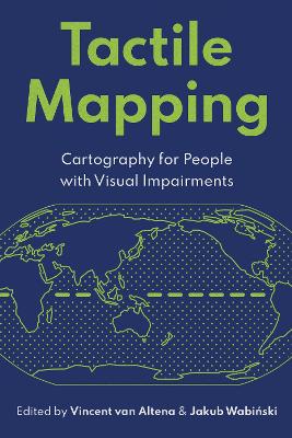 Tactile Mapping: Cartography for People with Visual Impairments New edition