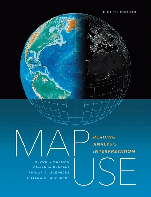 Map Use: Reading, Analysis, Interpretation Eighth Edition