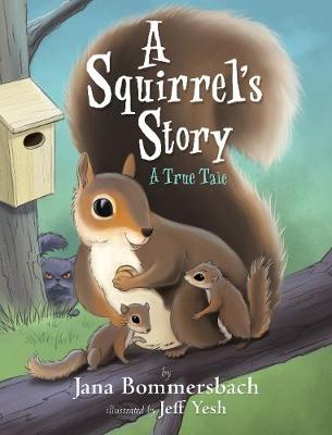Squirrel's Story: A True Tale