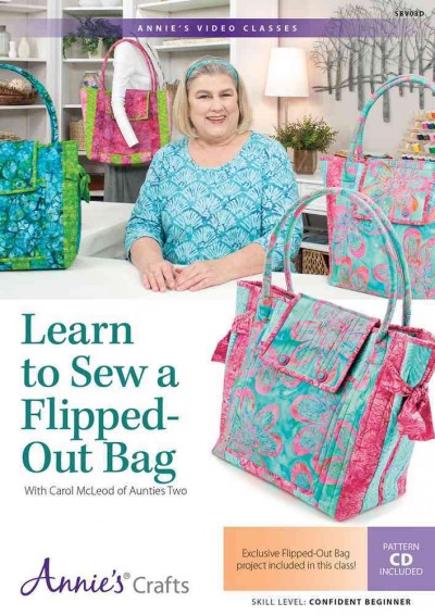 Learn to Sew a Flipped-Out Bag Class DVD: With Instructor Aunties Two