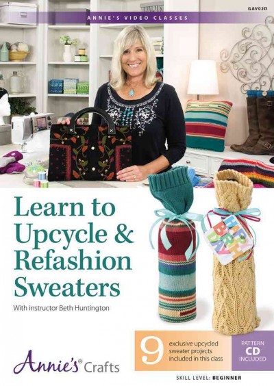 Learn to Upcycle & Refashion Sweaters Class DVD: With Instructor Beth Huntington