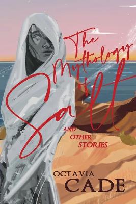Mythology of Salt and Other Stories