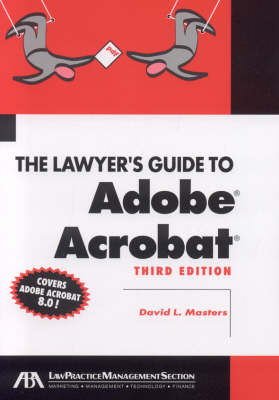 Lawyer's Guide to Adobe Acrobat 8.0 3rd Revised edition