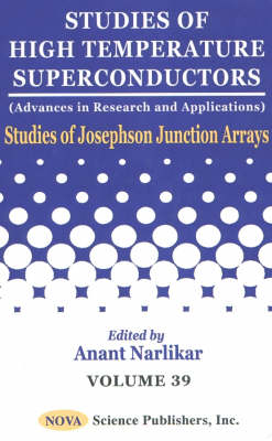 Studies of High Temperature Superconductors, Volume 39: Studies of Josephson Junction Arrays
