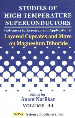 Studies of High Temperature Superconductors, Volume 44: Layered Cuprates & More on Magnesium Diboride