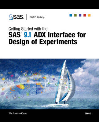 Getting Started with the SAS 9.1 ADX Interface for Design of Experiments