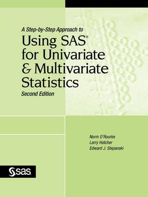 Step-by-Step Approach to Using SAS for Univariate and Multivariate  Statistics, Second Edition 2nd edition