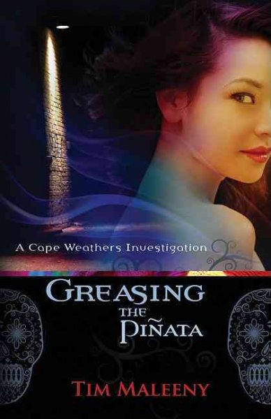 Greasing the Pinata: A Cape Weathers Mystery Reprint