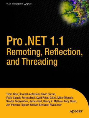 Pro .NET 1.1 Remoting, Reflection, and Threading 1st ed.