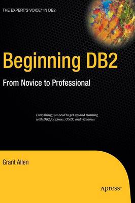 Beginning DB2: From Novice to Professional 1st ed.