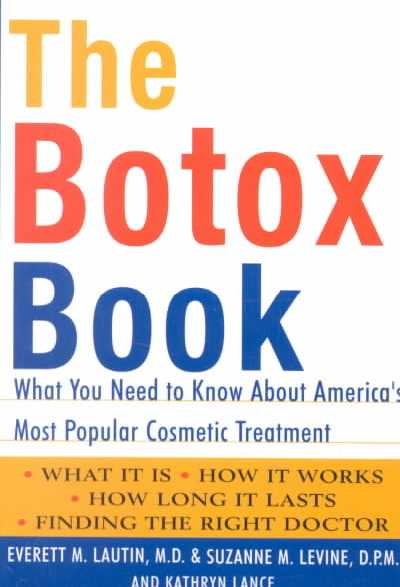Botox Book: What You Need to Know About America's Most Popular Cosmetic Treatment