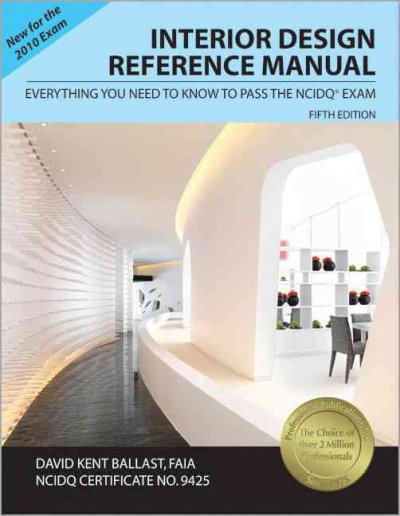 Interior Design Reference Manual: Everything You Need to Know to Pass the NCIDQ Exam 5th ed.
