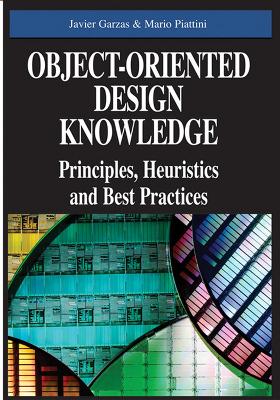 Object-oriented Design Knowledge: Principles, Heuristics and Best Practices