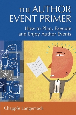 Author Event Primer: How to Plan, Execute and Enjoy Author Events