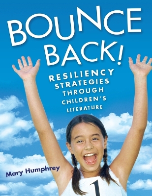Bounce Back!: Resiliency Strategies Through Children's Literature Annotated edition