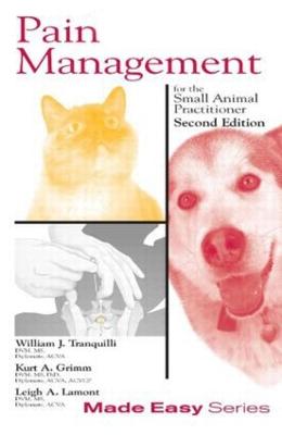 Pain Management for the Small Animal Practitioner (BookplusCD): for the Small Animal Practitioner 2nd edition