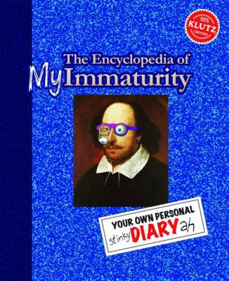 Encyclopedia of My Immaturity (Klutz)