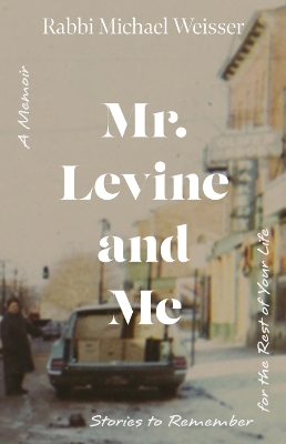 Mr. Levine and Me: Stories to Remeber for the Rest of Your Life