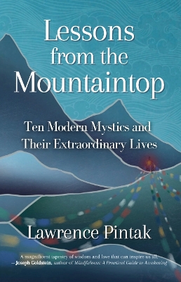 Lessons from the Mountaintop: Ten Modern Mystics and Their Extraordinary Lives