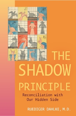 Shadow Principle: Reconciliation with Our Hidden Side