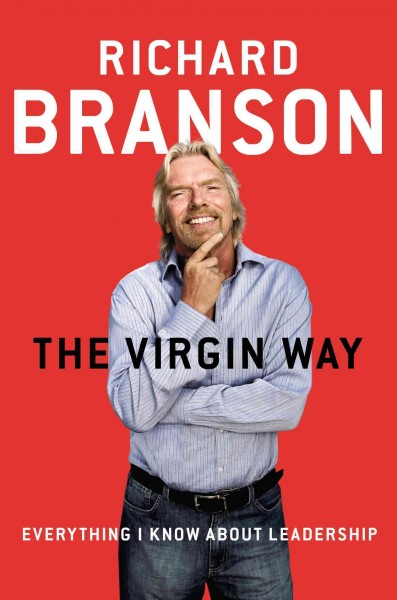 Virgin Way: Everything I Know about Leadership