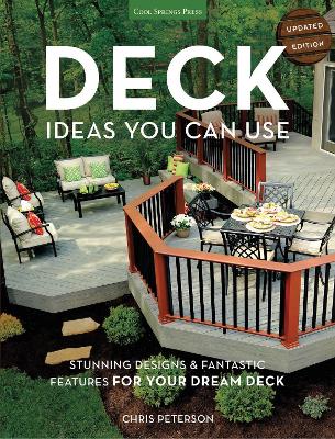 Deck Ideas You Can Use - Updated Edition: Stunning Designs & Fantastic Features for Your Dream Deck 2nd edition