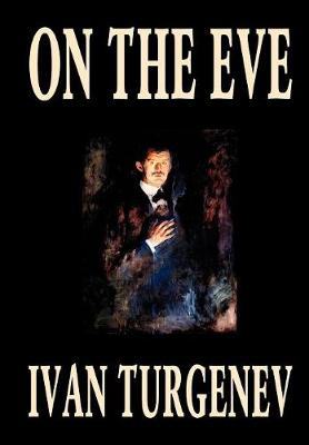 On the Eve by Ivan Turgenev, Fiction, Classics, Literary, Romance