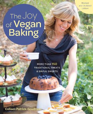 Joy of Vegan Baking, Revised and Updated Edition: More than 150 Traditional Treats and Sinful Sweets