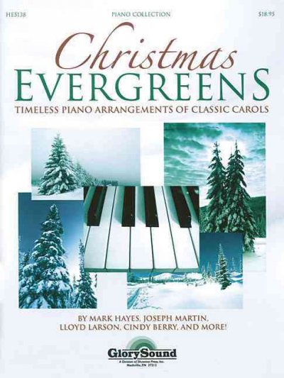 Christmas Evergreens Timeless Piano Arrangements of Classic Carols