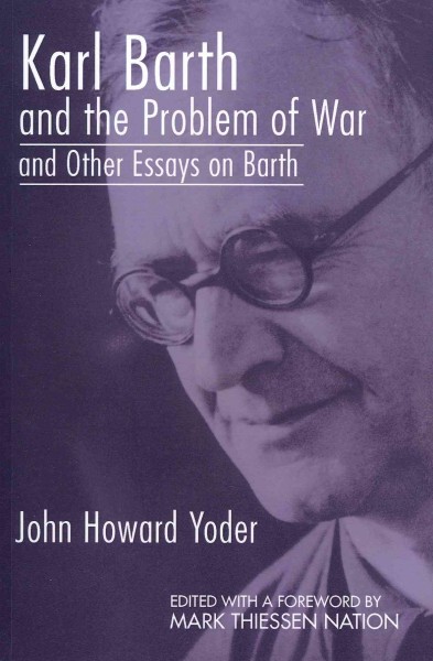 Karl Barth and the Problem of War, and Other Essays on Barth