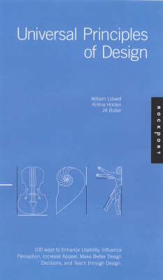 Universal Principles of Design: 100 Ways to Enhance Usability, Influence Perception, Increase Appeal, Make  Better Design Decisions, and Teach Through Design