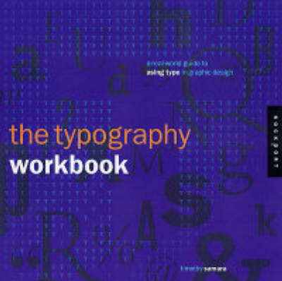 Typography Workbook: A Real-world Guide to Using Type in Graphic Design