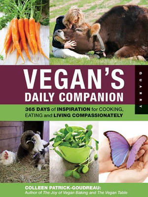 Vegan'S Daily Companion: 365 Days of Inspiration for Cooking, Eating, and Living Compassionately