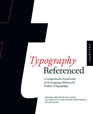Typography, Referenced: A Comprehensive Visual Guide to the Language, History, and Practice of  Typography