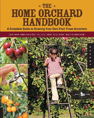 Home Orchard Handbook: A Complete Guide to Growing Your Own Fruit Trees Anywhere